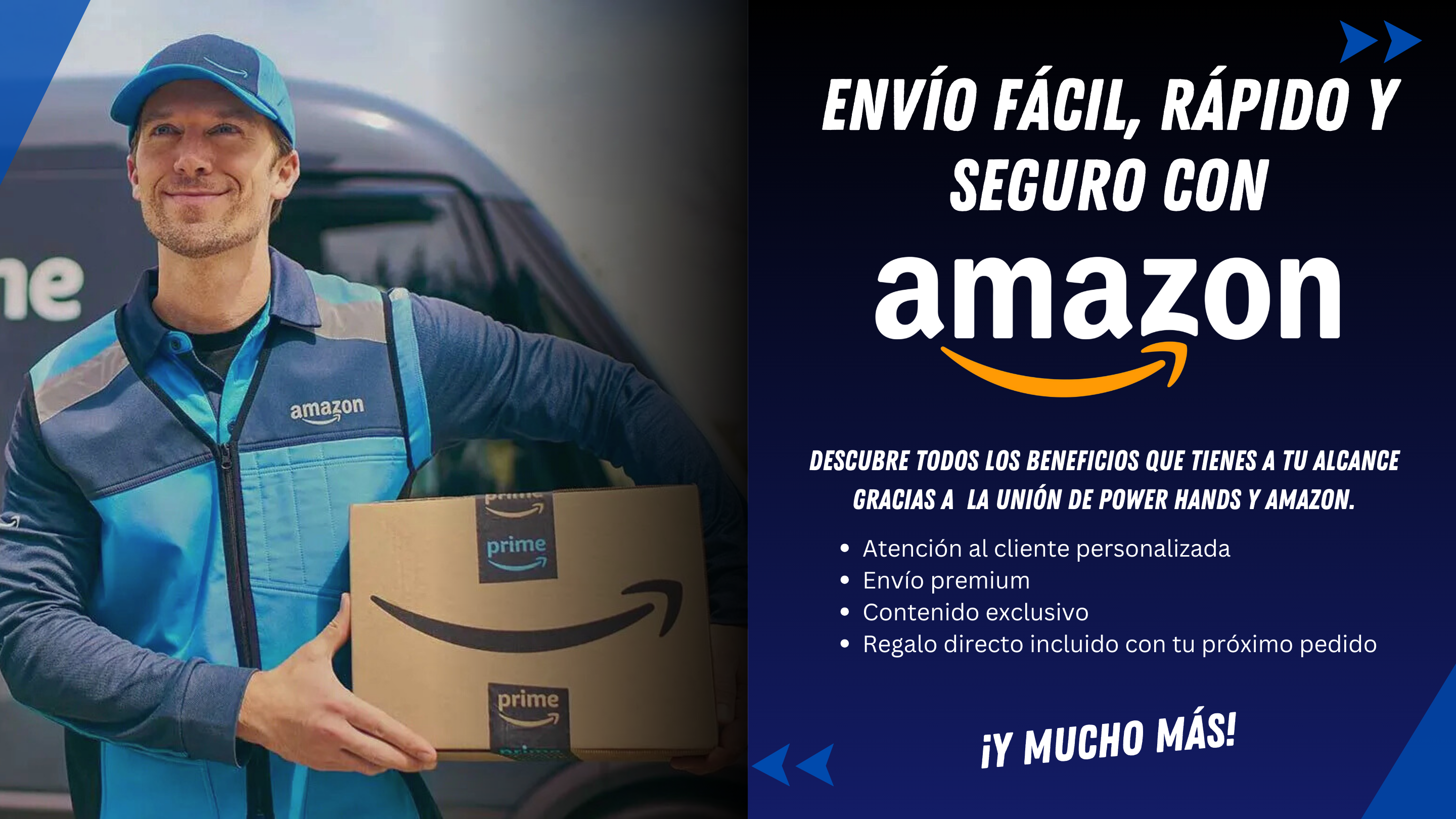 “Power Hands – Envío fácil, rápido y seguro con Amazon. Imagen de repartidor Amazon Prime con paquete y listado de beneficios: atención personalizada, envío premium, contenido exclusivo y regalo directo incluido en el pedido. Unión entre Power Hands y Amazon para una experiencia de compra óptima.”
