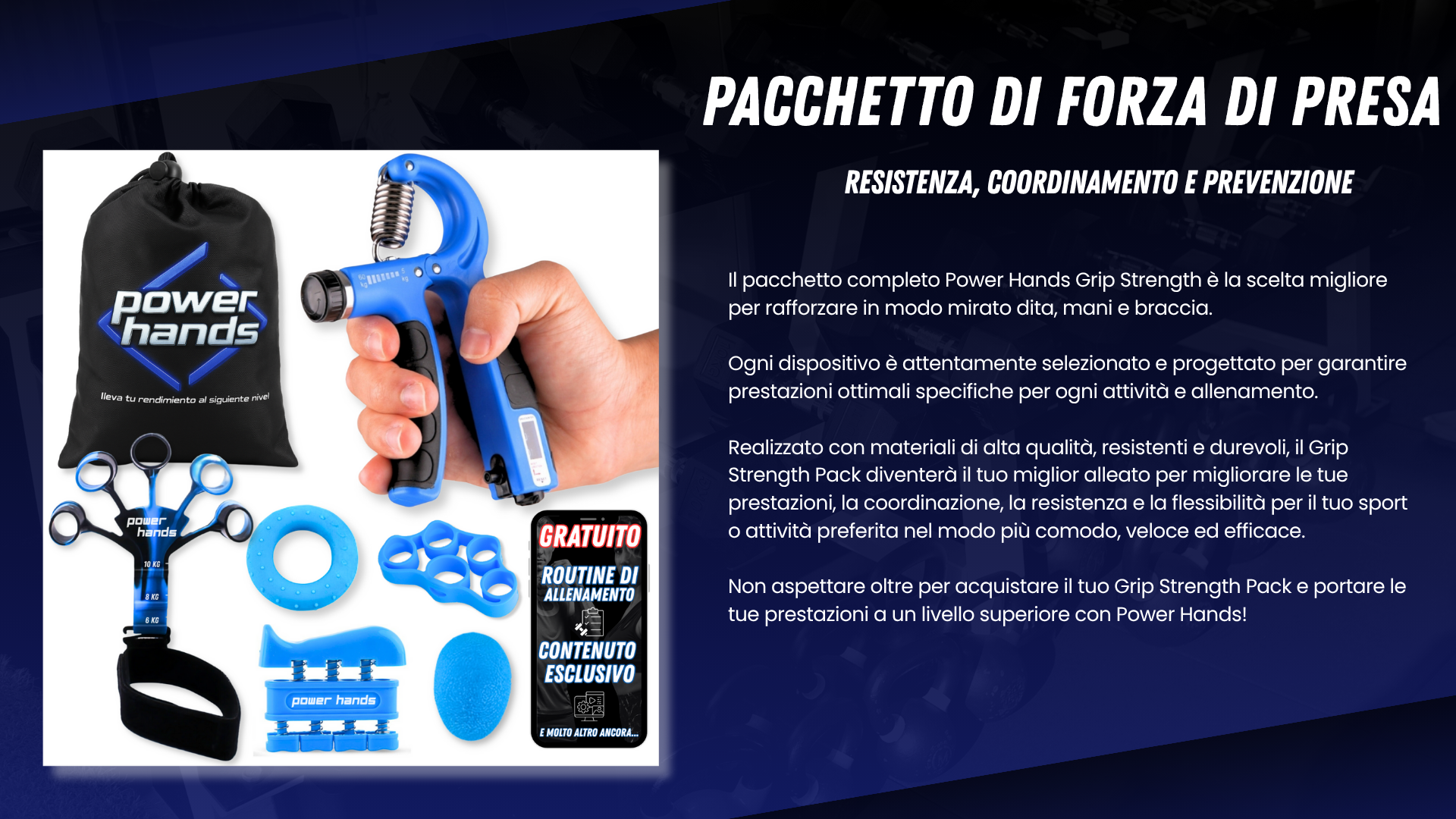“Power Hands – Pack Forza di Presa con Hand Grip e accessori completi per rafforzare dita, mani e braccia, migliorare mobilità, coordinazione, resistenza e prevenzione degli infortuni. Immagine del set completo con borsa, elastici, anelli, esercitatori e contenuti esclusivi per allenamento funzionale.”